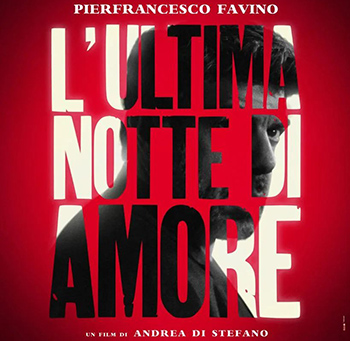 L’ULTIMA NOTTE DI AMORE da venerdì 28 aprile a martedì 2 maggio – guarda gli orari