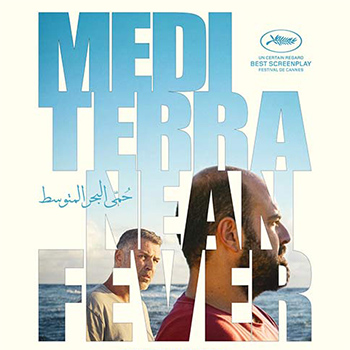 MEDITERRANEAN FEVER domenica 30 e lunedì 31 luglio ore 21:30