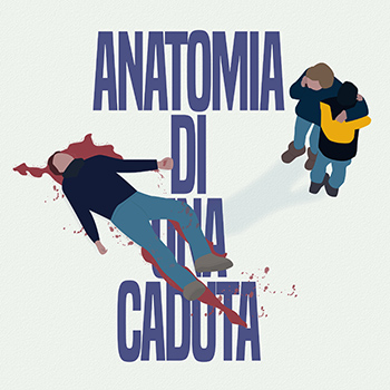 ANATOMIA DI UNA CADUTA lunedì 26 agosto ore 21:00- orario anticipato –