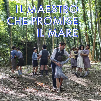 IL MAESTRO CHE PROMISE IL MARE da venerdì 11 a martedì 15 ottobre – guarda gli orari