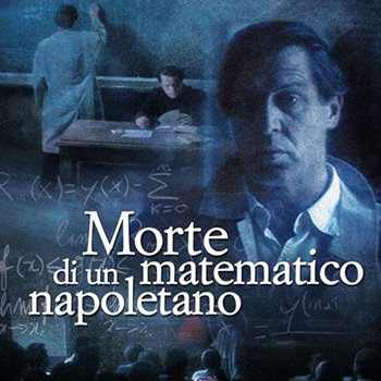 MORTE DI UN MATEMATICO NAPOLETANO mercoledì 6 novembre ore 21:30 – Evento speciale